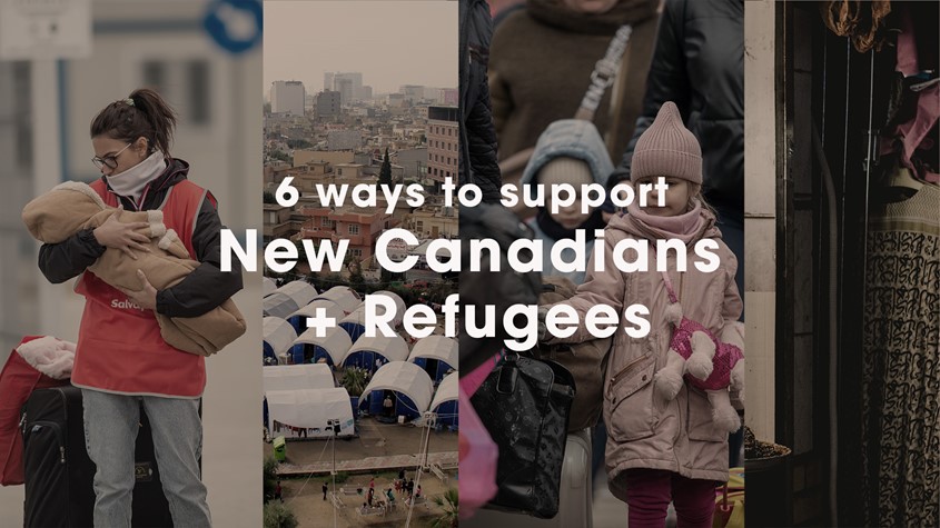 6 Ways to Support New Canadians + Refugees